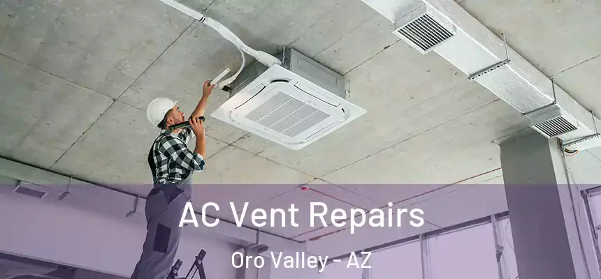  AC Vent Repairs Oro Valley - AZ