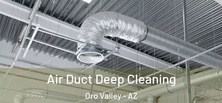 Air Duct Deep Cleaning Oro Valley - AZ