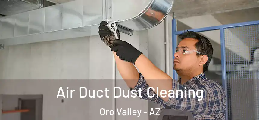  Air Duct Dust Cleaning Oro Valley - AZ