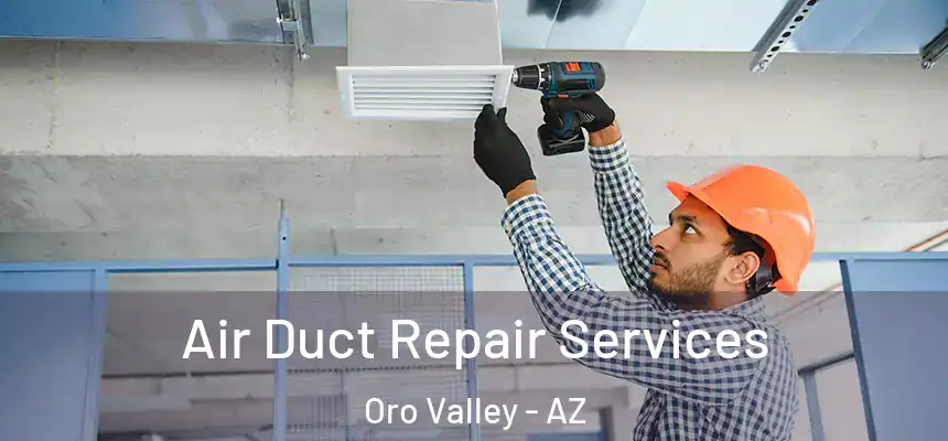  Air Duct Repair Services Oro Valley - AZ