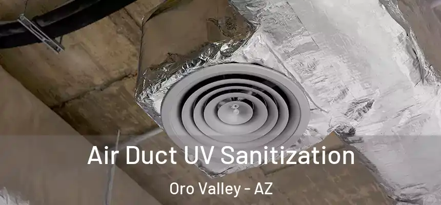 Air Duct UV Sanitization Oro Valley - AZ