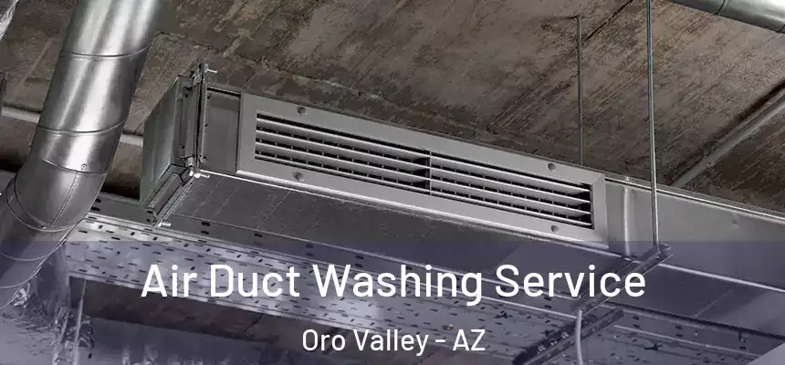  Air Duct Washing Service Oro Valley - AZ