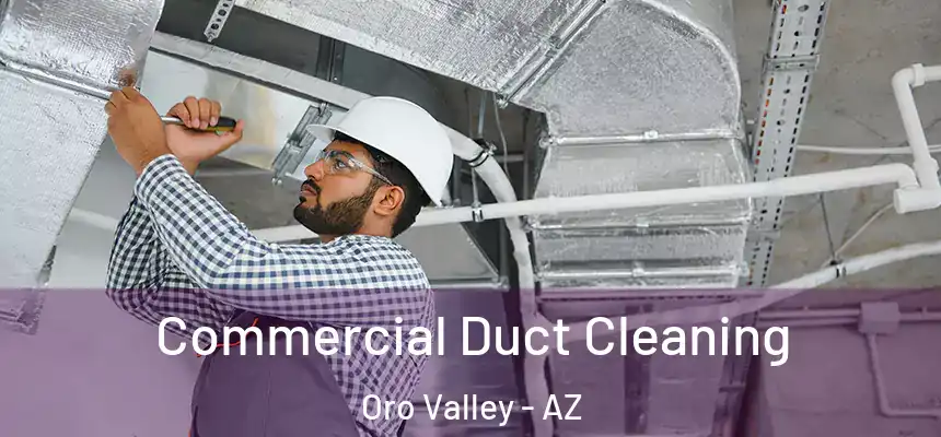  Commercial Duct Cleaning Oro Valley - AZ