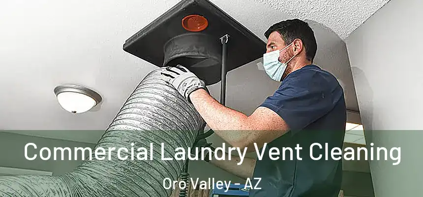 Commercial Laundry Vent Cleaning Oro Valley - AZ