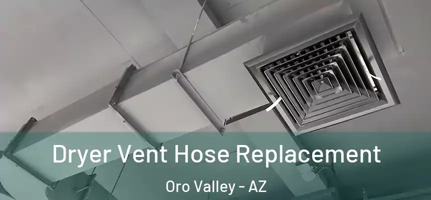 Dryer Vent Hose Replacement Oro Valley - AZ
