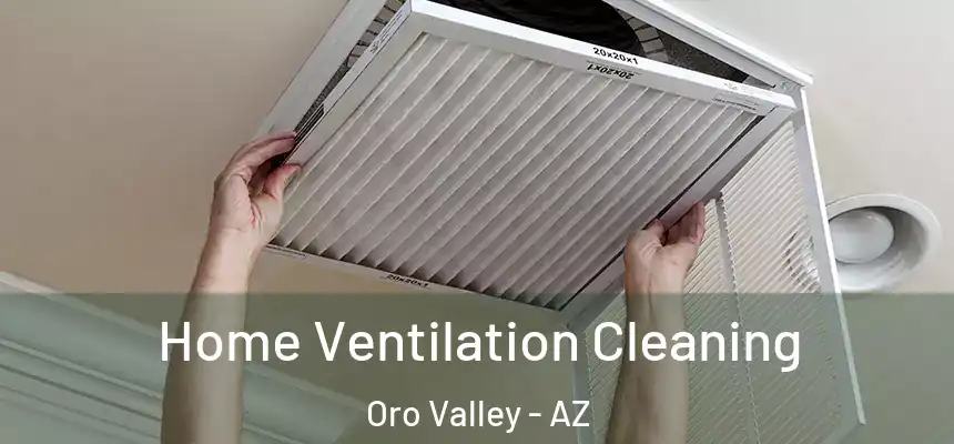 Home Ventilation Cleaning Oro Valley - AZ