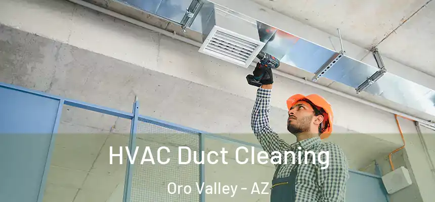 HVAC Duct Cleaning Oro Valley - AZ