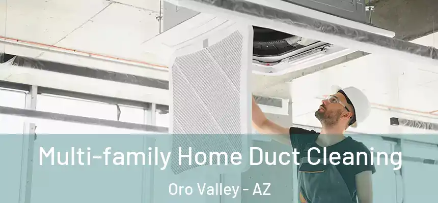  Multi-family Home Duct Cleaning Oro Valley - AZ